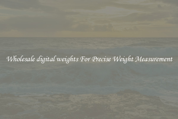 Wholesale digital weights For Precise Weight Measurement