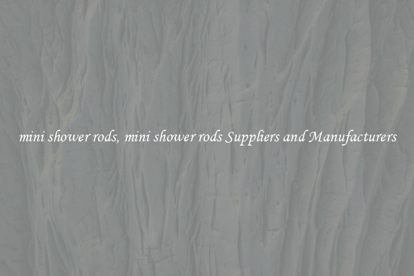 mini shower rods, mini shower rods Suppliers and Manufacturers