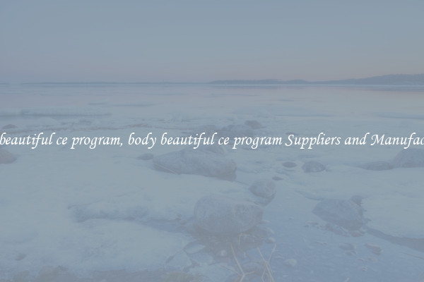 body beautiful ce program, body beautiful ce program Suppliers and Manufacturers