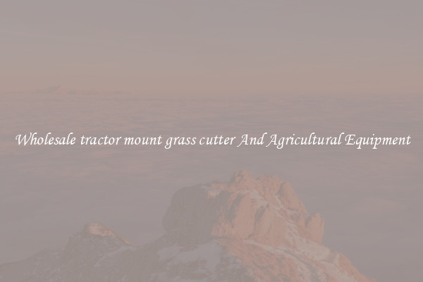 Wholesale tractor mount grass cutter And Agricultural Equipment