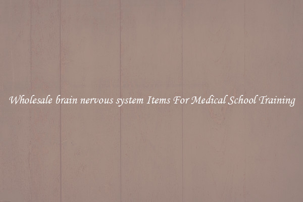 Wholesale brain nervous system Items For Medical School Training