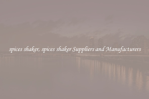 spices shaker, spices shaker Suppliers and Manufacturers
