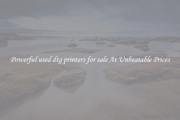 Powerful used dtg printers for sale At Unbeatable Prices