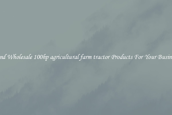 Find Wholesale 100hp agricultural farm tractor Products For Your Business