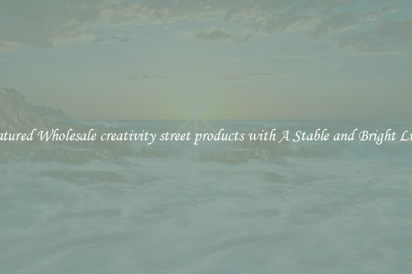 Featured Wholesale creativity street products with A Stable and Bright Light