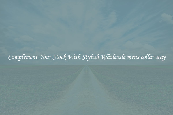 Complement Your Stock With Stylish Wholesale mens collar stay