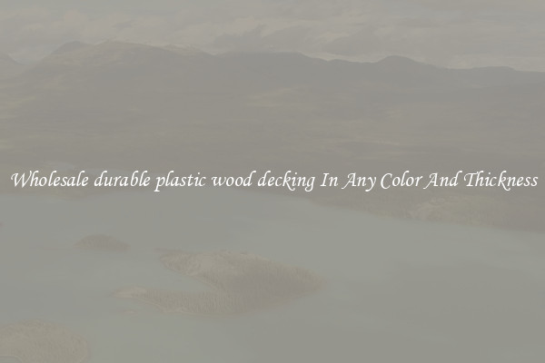 Wholesale durable plastic wood decking In Any Color And Thickness