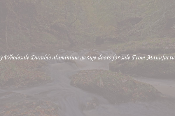 Buy Wholesale Durable aluminium garage doors for sale From Manufacturers
