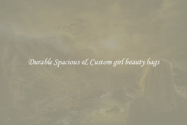 Durable Spacious & Custom girl beauty bags