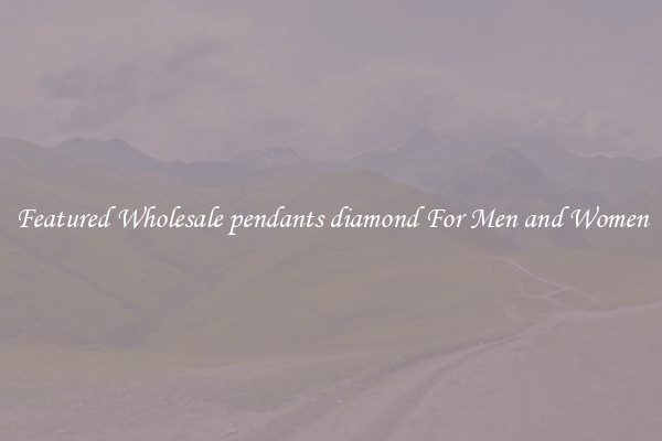 Featured Wholesale pendants diamond For Men and Women