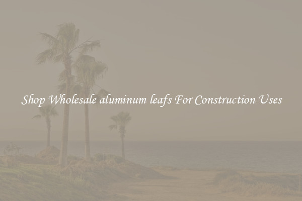 Shop Wholesale aluminum leafs For Construction Uses