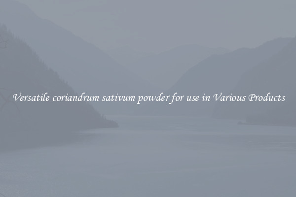 Versatile coriandrum sativum powder for use in Various Products