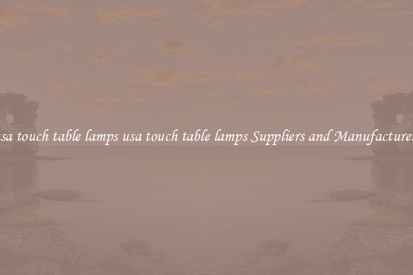 usa touch table lamps usa touch table lamps Suppliers and Manufacturers